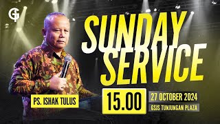 Ibadah Umum GSJS TP - Ps. Ishak Tulus - Pk. 15.00 (27 Oktober 2024)