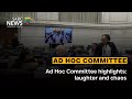 AD HOC Committee | Ad Hoc Committee highlights: laughter and chaos