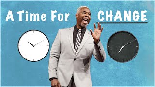 A Time For Change | Bishop Dale C. Bronner | Word of Faith Family Worship Cathedral