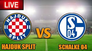 Hajduk Split Vs Schalke 04 Live Match Score🔴