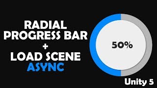 Unity5 Radial Progress Bar + Load Scene Async Tutorial HD