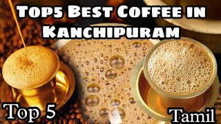 Top 5 Best Coffee in Kanchipuram