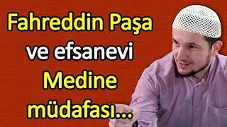 Fahreddin Paşa ve efsanevi Medine müdafası... / Kerem Önder