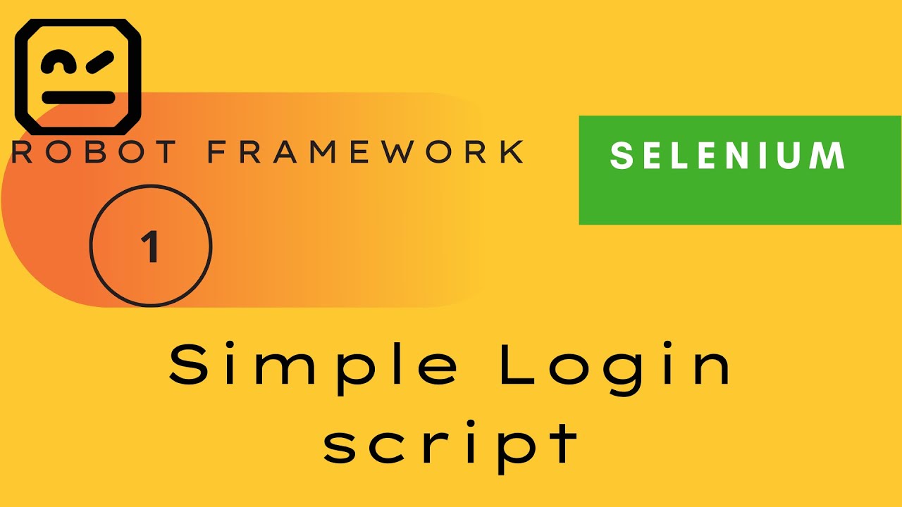 1 Create Simple Login Script Selenium Robot Framework Selenium