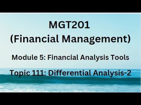 MGT201 (Financial Management) Module 5: Financial Analysis Tools Topic ...