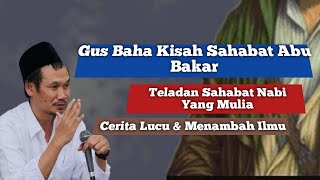 Kajian Gus Baha Tentang Sahabat Nabi Abu Bakar As Sidiq