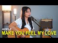 MAKE YOU FEEL MY LOVE - ADELE (ACOUSTIC COVER) BY ADELIA TIARA