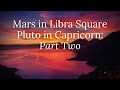 Mars in Libra Square Pluto in Capricorn: Part Two