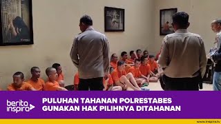 PULUHAN TAHANAN POLRESTABES BANDUNG GUNAKAN HAK PILIHNYA DITAHANAN