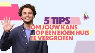 101 Wonen – 5 tips om jouw kans op een eigen huis te vergroten | SNS