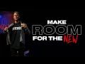 Make Room For The New! - Pastor Brian McDaniels