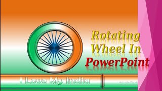 How to Make Tri Color Indian Wheel In PowerPoint. Powerpoint Me Rotating Wheel Kaise Banaye?