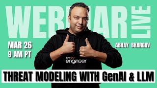 Webinar: Rapid Threat Modeling with GenAI and LLMs