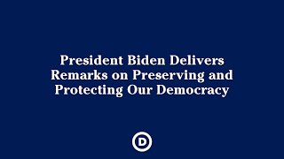 President Biden Delivers Remarks on Preserving and Protecting Our Democracy