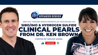 SIBO/IMO/Hydrogen Sulfide: Clinical Pearls with Dr. Ken Brown, hosted by Shivan Sarna