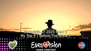 My Top 9  | Eurovizija.LT Before Heat 5| Eurovision 2025