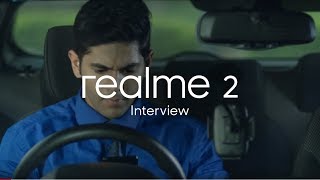 Cut the Drama with Realme 2 - Interview