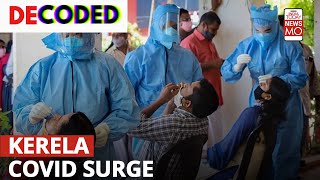 Decoded | Why Are Covid Cases Rising In Kerala?  | NewsMo