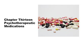 CH 13 Psychiatric Medications