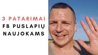 3 patarimai FB puslapių naujokams