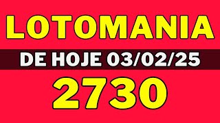 🍀Lotomania 2730 - Resultado da lotomania 2730 de hoje (03-02-25)