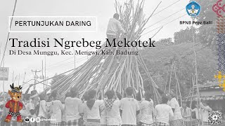 Pertunjukan Daring - Tradisi Ngerebeg Mekotek Di Desa Munggu, Kecamatan Mengwi, Kabupaten Badung