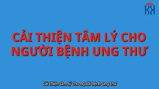 Cải thiện tâm lý cho người bệnh ung thư | Bệnh viện Ung Bướu Hà Nội