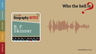 B.F. Skinner: Biography Bites Podcasts