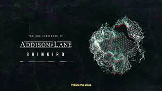 Addison Lane - SHINKIRO