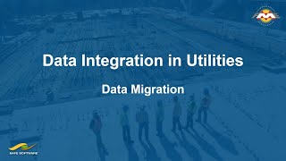 Data Integration in Utilities - Data Migration
