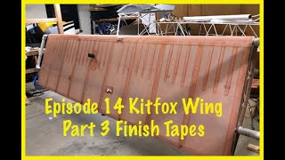 Kitfox 7 Apex Build Episode 14 Kitfox Wing Part 3, Finish tapes