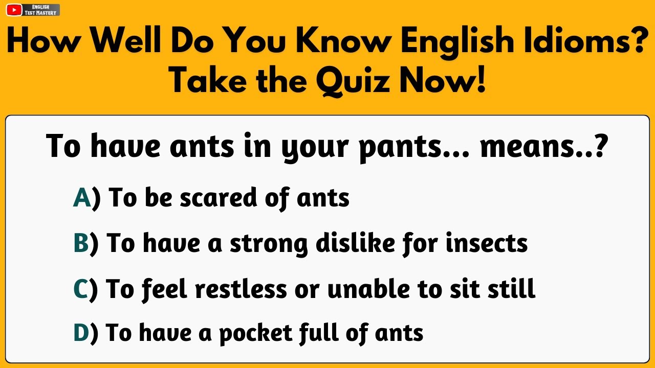 How Well Do You Know English Idioms? Take The Quiz Now! | English Test ...