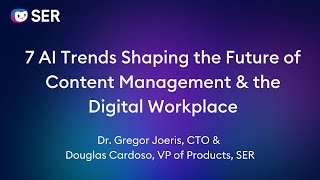 SER Summit 23: 7 AI trends shaping the future of content management and the digital workplace