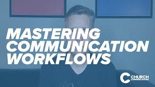 Master Communications Workflows for Your Church