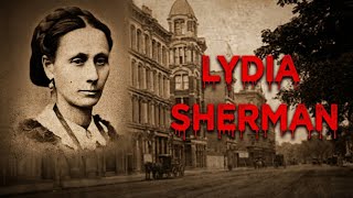 (1872, Derby, Connecticut) The Disturbing Case of Lydia Sherman