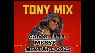 Tony mix mixtape gadon Kaka mesye