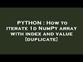 PYTHON : How to iterate 1d NumPy array with index and value