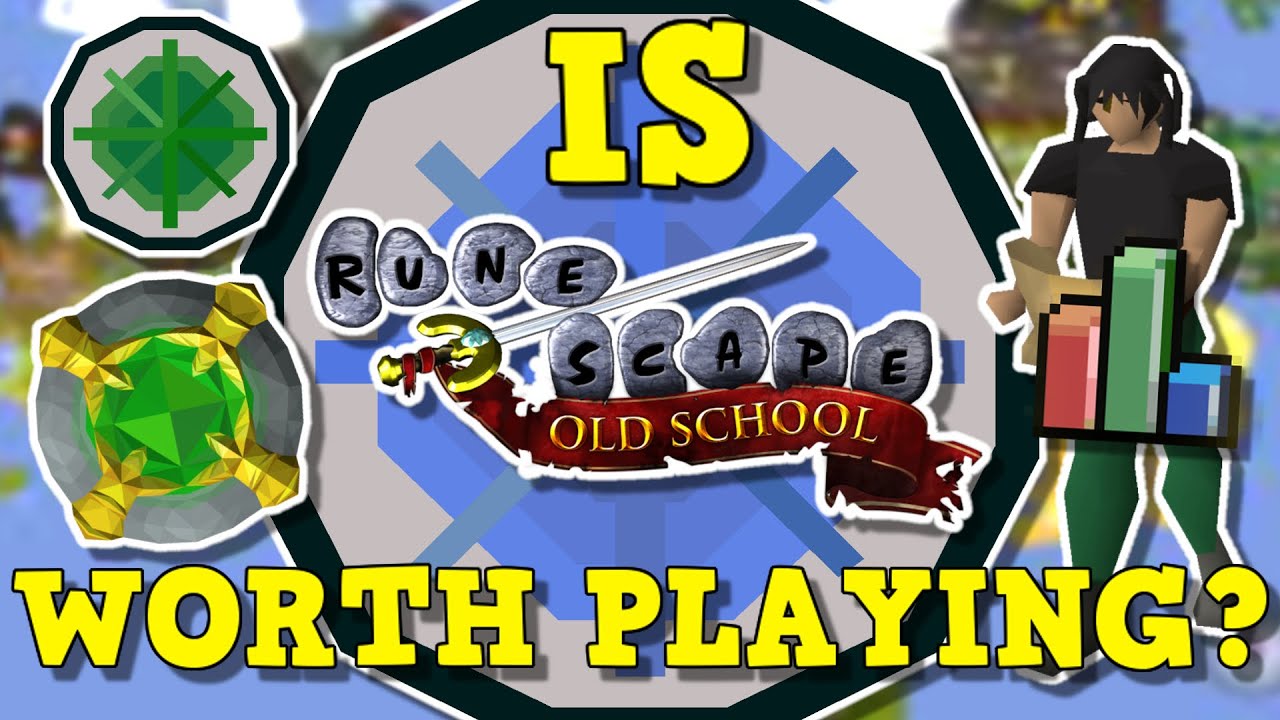 Is Old School Runescape Worth Playing Today? | Should You Play OSRS In ...