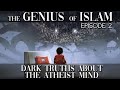 Dark Truths About the Atheist Mind | Genius of Islam Ep. 2