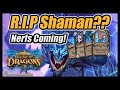 Nerfs Are Coming!! R.I.P Shaman?? What Would I Change? Descent Of Dragons Hearthstone