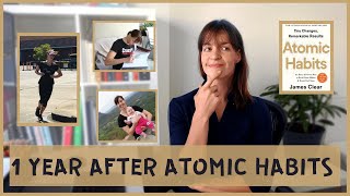 1 Year Since I Read Atomic Habits (James Clear) - Here's What Happened!