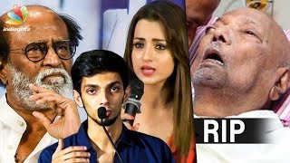 Celebrities Condolences to Kalaignar's Demise | Rajinikanth, Anirudh, Trisha | Latest News