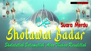 Sholawat Badar: Sholatullah Salamullah Ala Thoha Rasulillah SUARA MERDU SEKALI