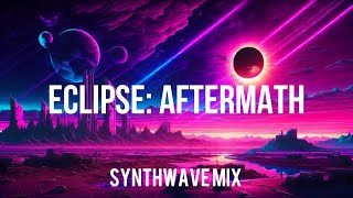 Eclipse: Aftermath | Synthwave Mix 2024