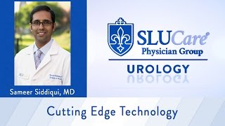 Cutting Edge Technology Used In Urology - SLUCare Urology