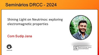 Shining Light on Neutrinos: exploring electromagnetic properties com Sudip Jana