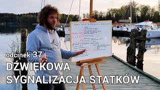 Przepisy żeglugowe - dźwiękowa sygnalizacja statków (sygnały dźwiękowe na wodzie) S01E37