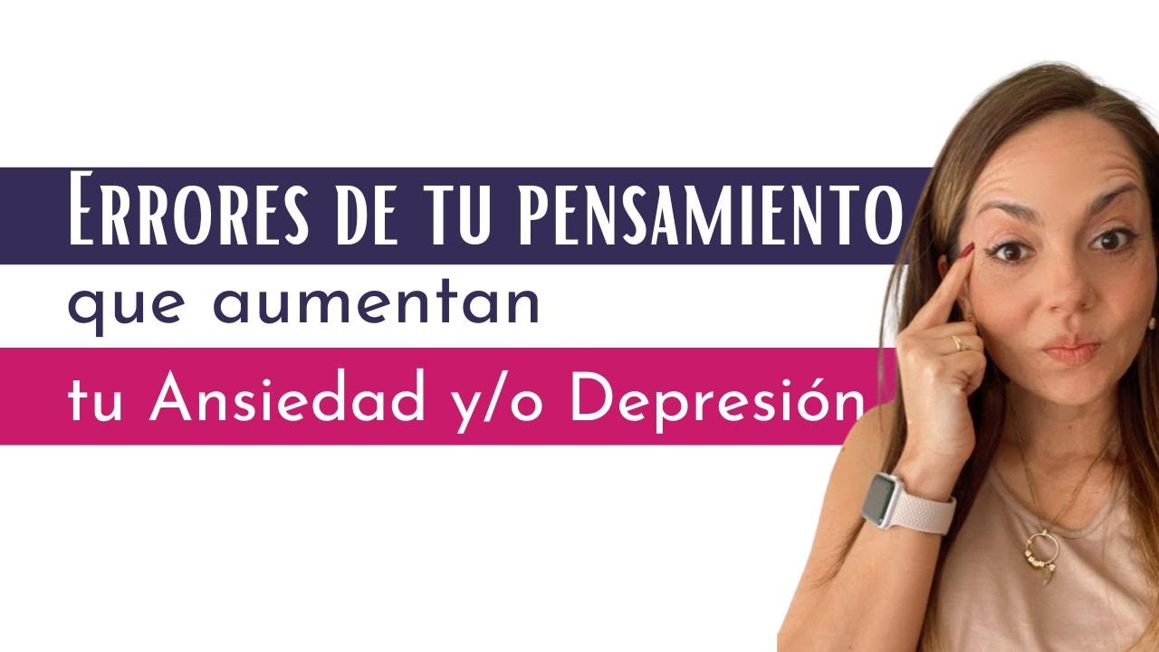 Errores De Pensamiento: El 9 Y 10 Son Los Que Más Haces Si Tienes ...