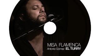 Antonio el Turry Misa Flamenca 1/7 - Introito (tangos)