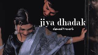 Jiya Dhadak Dhadak Jaye [ Slowed And Reverb ] - Rahat Fateh Ali Khan | #lofi #oldsong #romantic